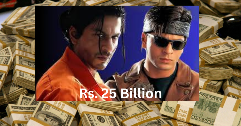 Shah Rukh Khan earned 25 billion rupees in one year