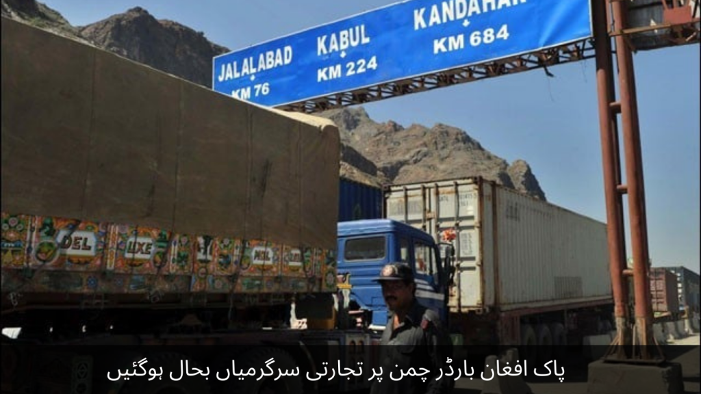 Commercial activities have resumed on the Pak-Afghan border at Chaman