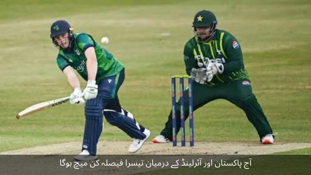 Today will be the third deciding match between Pakistan and Ireland